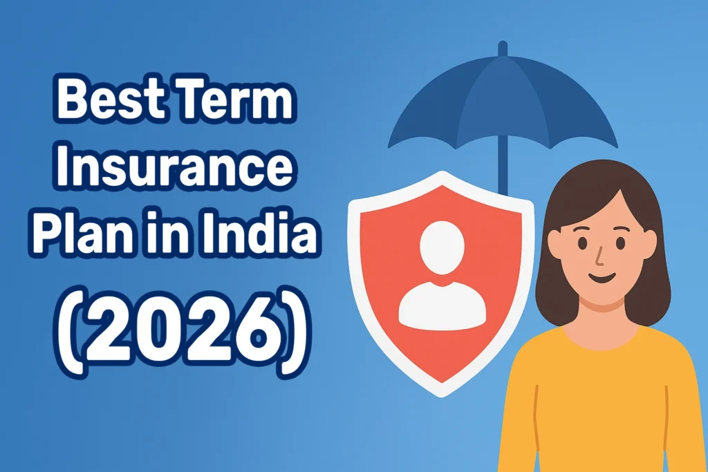 Best Term Insurance Plan in India 2025